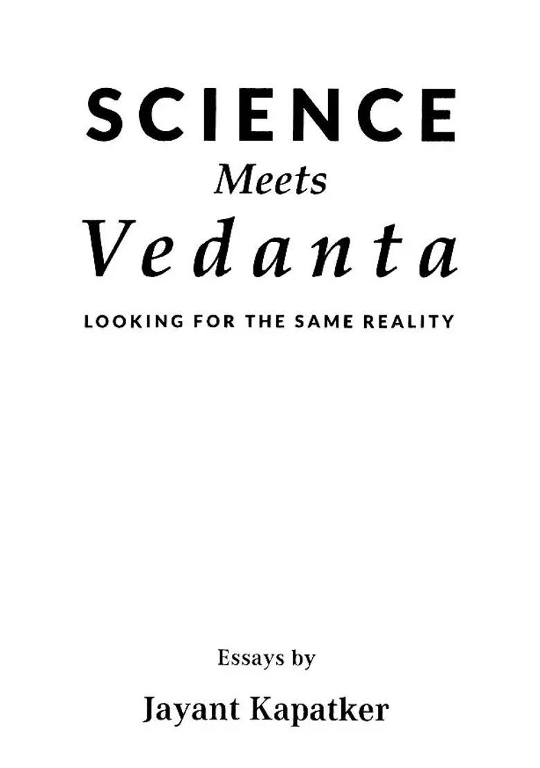 Science Meets Vedanta Looking For The Same Reality - Indya