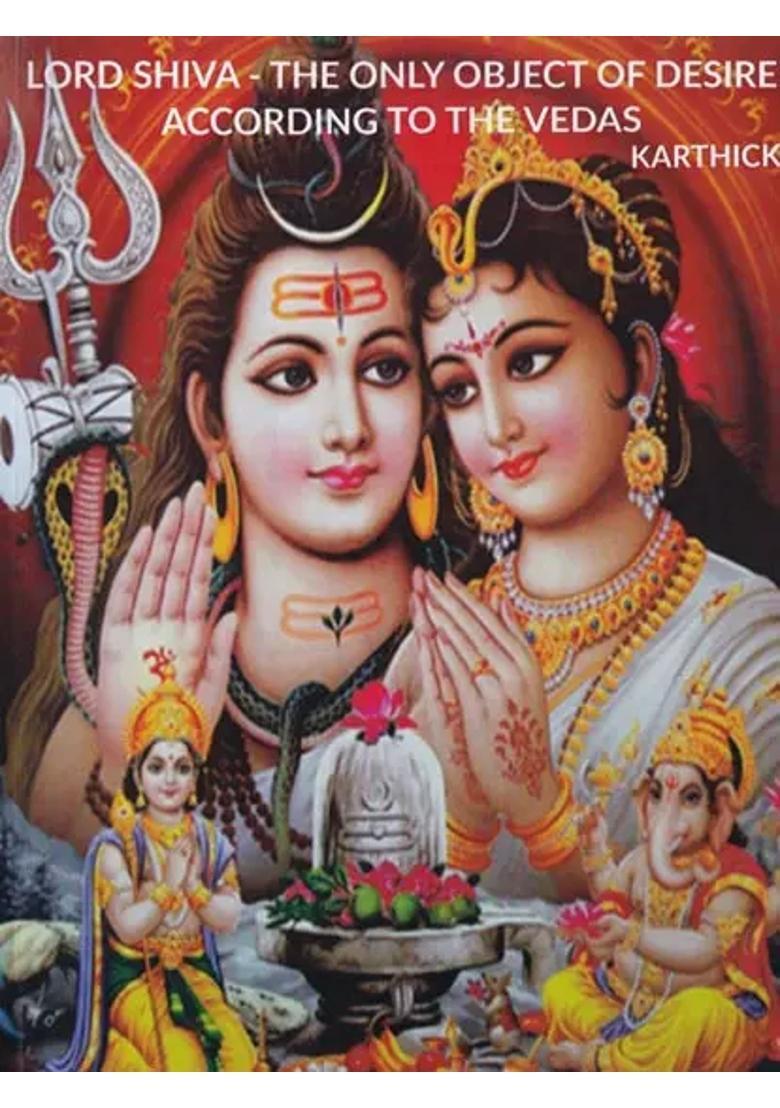 Lord Shiva- The Only Object Of Desire According To The Vedas Sanskrit Text With Transliteration And English Translation - Indya