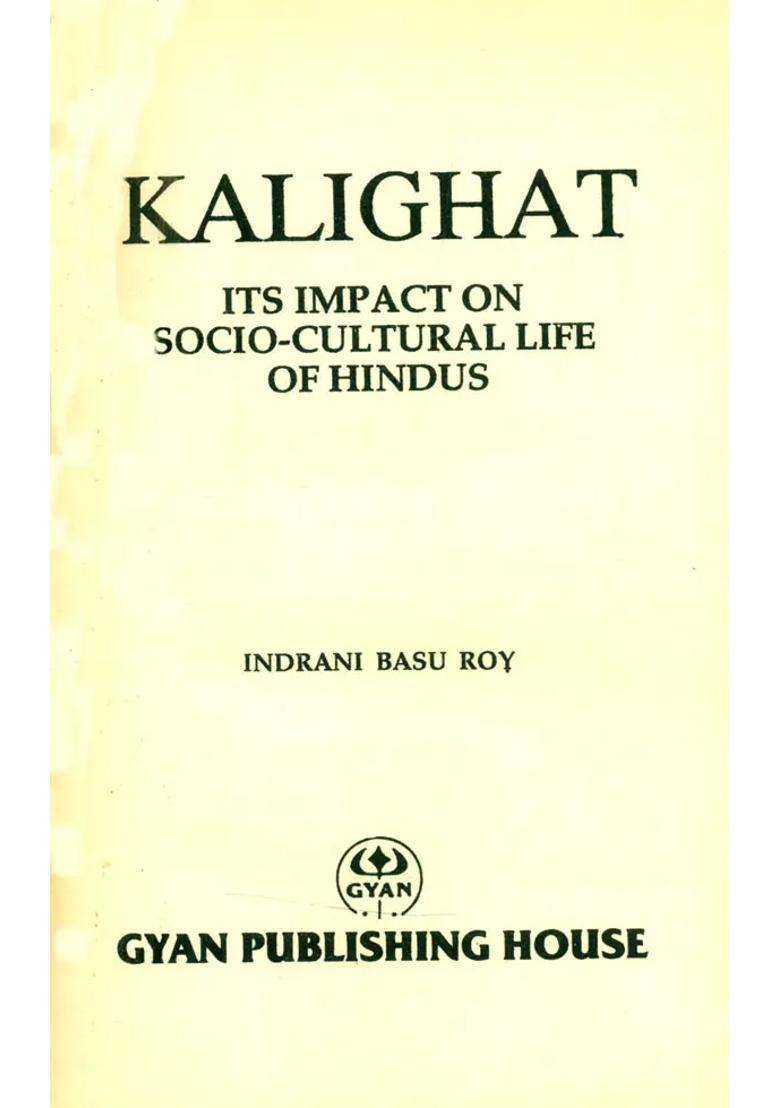 Kalighat- Its Impact On Socio-Cultural Life Of Hindus An Old And Rare Book - Indya