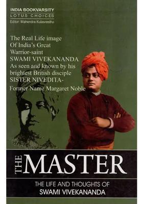 The Master - The Life And Thoughts Of Swami Vivekananda