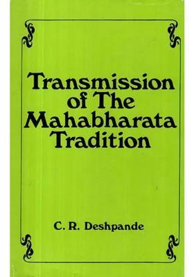 Transmission Of The Mahabharata Tradition Vyasa And Vyasids Studies In Indian And Asian Civilizations