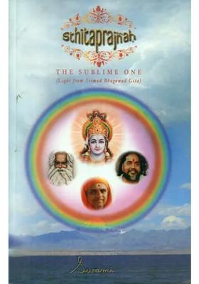 Sthita Prajnah - The Sublime One Light From Srimad Bhagawad Gita