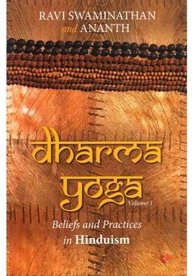 Dharma Yoga Beliefs And Practices In Hinduism Volume-1