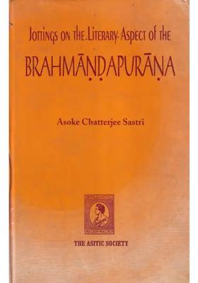 Jottings On The Literary- Aspect Of The Brahmandapurana An Old And Rare Book