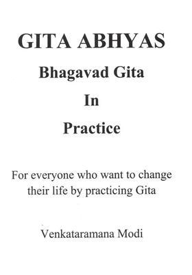 Gita Abhyas- Bhagavad Gita In Practice For People Who Want To Change Their Life By Practicing Gita
