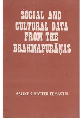 Social And Cultural Data From The Brahma Puranas An Old And Rare Book