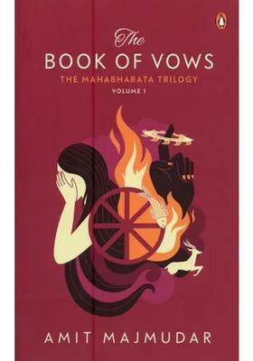 The Book Of Vows The Mahabharata Trilogy Volume-1