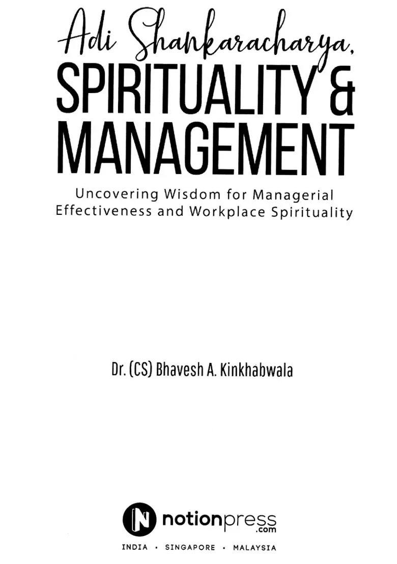 Adi Shankaracharya Spirituality And Management Uncovering Wisdom For Managerial Effectiveness And Workplace Spirituality - Indya