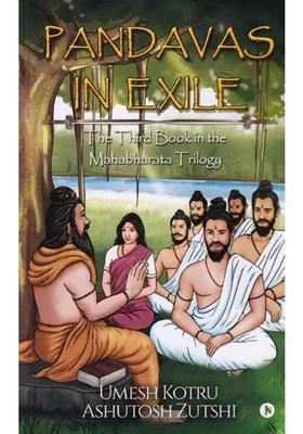 Pandavas In Exile The Third Book In The Mahabharata Trilogy
