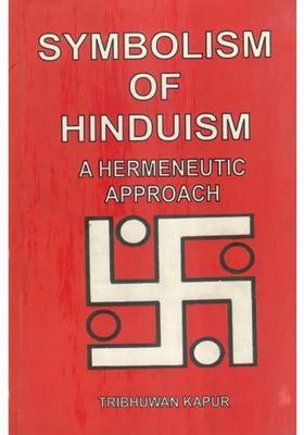 Symbolism Of Hinduism A Hermeneutic Approach