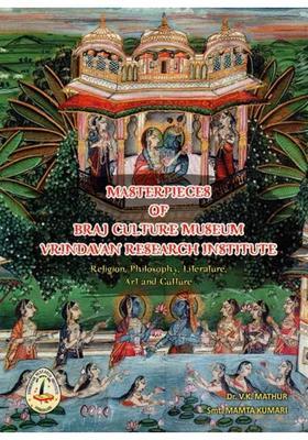 Masterpieces Of Braj Culture Museum Vrindavan Research Institute Religion Philosophy Literature Art And Culture