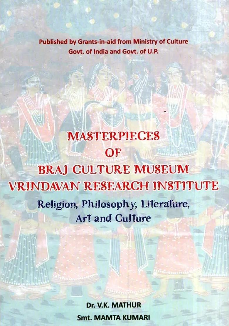 Masterpieces Of Braj Culture Museum Vrindavan Research Institute Religion Philosophy Literature Art And Culture - Indya