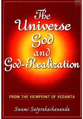 The Universe God And God- Realization From The Viewpoint Of Vedanta