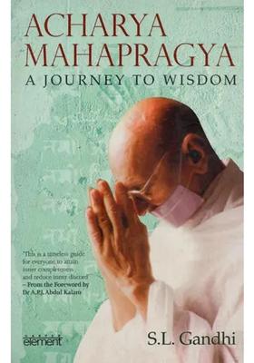 Acharya Mahapragya A Journey To Wisdom
