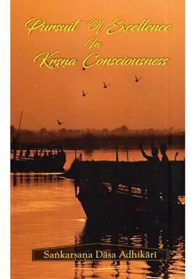 Pursuit Of Excellence In Krsna Consciousness