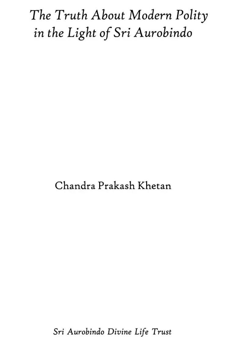The Truth About Modern Polity In The Light Of Sri Aurobindo - Indya