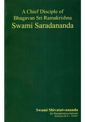 A Chief Disciple Of Bhagavan Sri Ramakrishna Swami Saradananda