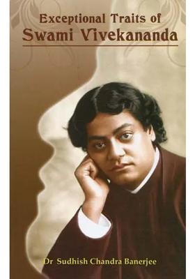 Exceptional Traits Of Swami Vivekananda