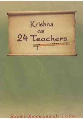 Krishna As 24 Teachers- From The Malayalam Book Krishnante 24 Gurumukhangal Translated By Prabhakaran M. Nair
