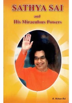 Sathya Sai And His Miraculous Powers
