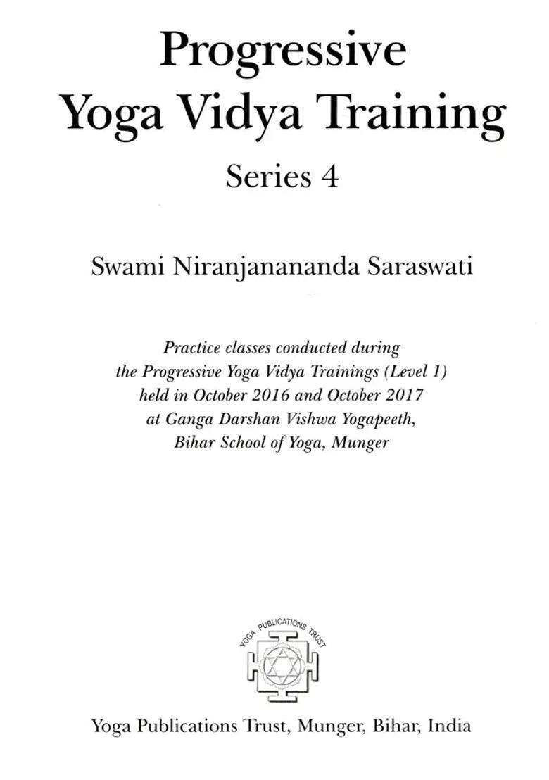 Progressive Yoga Vidya Training- A Practice Guide The 2Nd Chapter Series 4 - Indya