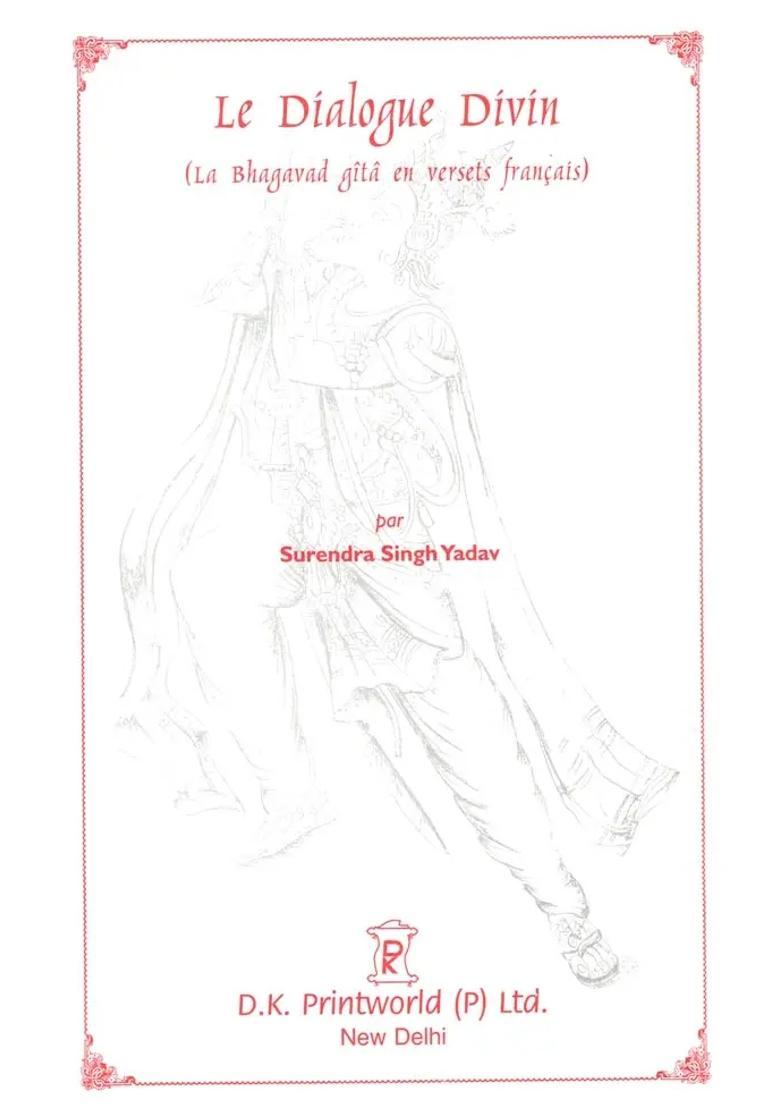 Le Dialogue Divin La Bhagavad Gita En Versets Fran Ais - The Divine Dialogue The Bhagavad Gita In French Verses French - Indya