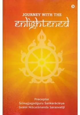 Journey With The Enlightened Understanding The Contemporary World Through Vedic Philosophical Scientific & Practicle Wisdom