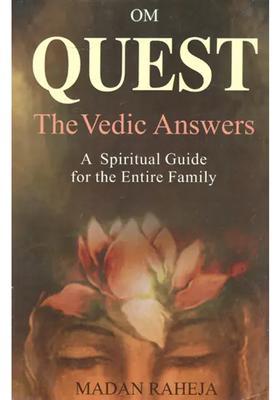 Quest - The Vedic Answers A Spiritual Guide For The Entire Family