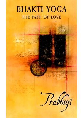 Bhakti Yoga - The Path Of Love