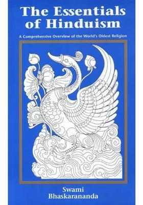 The Essentials Of Hinduism A Comprehensive Overview Of The World