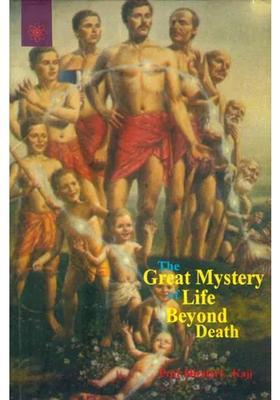 The Great Mystery Of Life Beyond Death