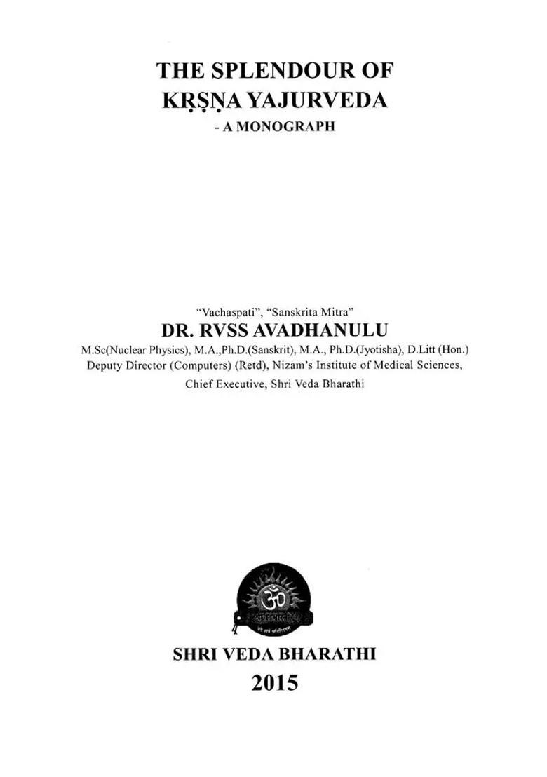 The Splendour Of Krsna Yajurveda- A Monograph - Indya