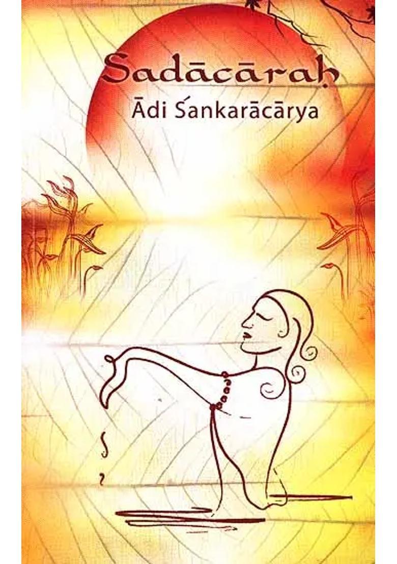 Sadacarah By Adi Shankaracharya Sanskrit Text Transliteration Word-To-Word Meaning Translation And Detailed Commentary - Indya