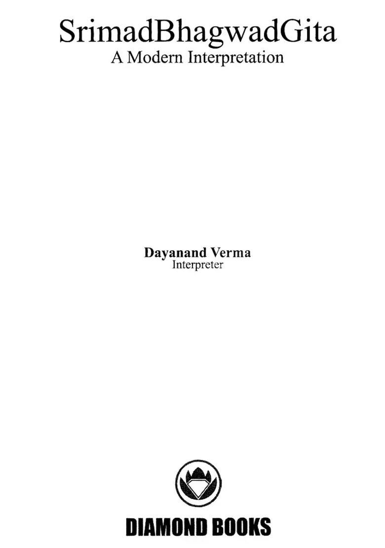 The Bhagwad Gita A Modern Interpretation Commentary By Dayanand Verma - Indya