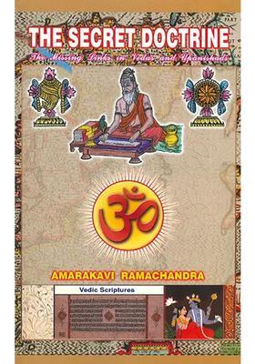 The Secret Doctrine The Missing Links In Vedas And Upanishads