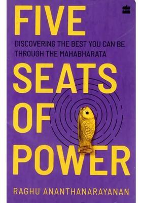 Five Seats Of Power Leadership Insights From The Mahabharata
