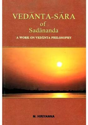 Vedanta-Sara Of Sadananda A Work On Vedanta Philosophy