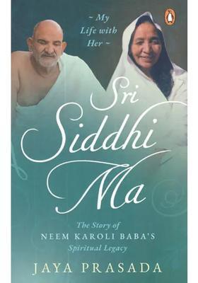Sri Siddhi Ma- The Story Of Neem Karoli Baba
