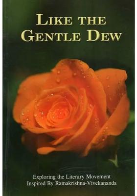 Like The Gentle Dew Exploring The Literary Movement Inspired By Ramakrishna-Vivekananda
