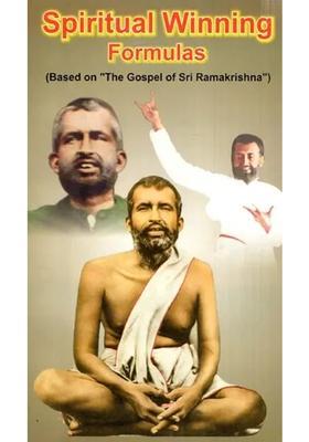 Spiritual Winning Formulas Based On The Gospel Of Sri Ramakrishna