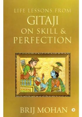 Life Lessons From Gitaji On Skill & Perfection