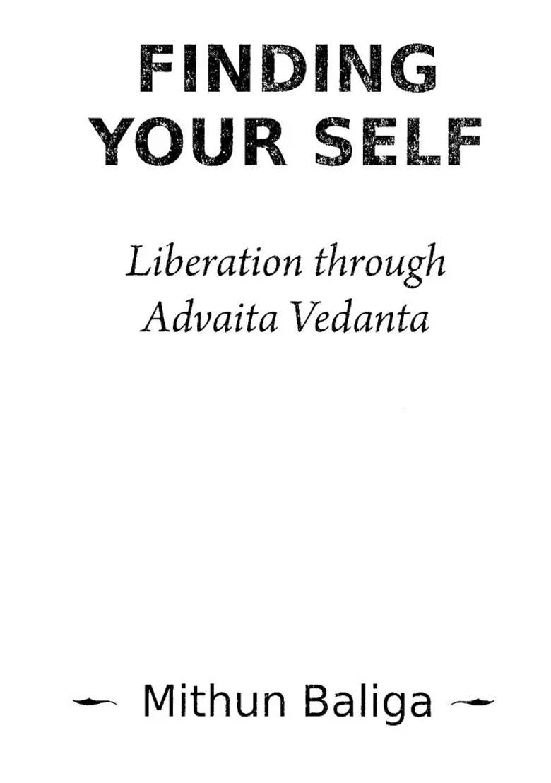 Finding Your Self Liberation Through Advaita Vedanta - Indya