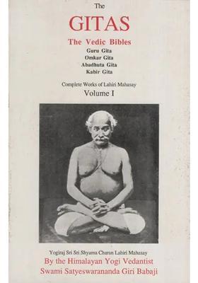 The Gitas- The Vedic Bibles Volume- 1