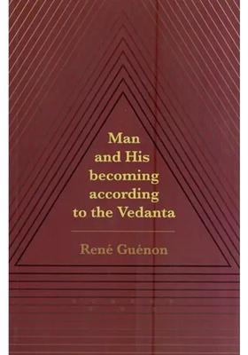 Man And His Becoming According To The Vedanta