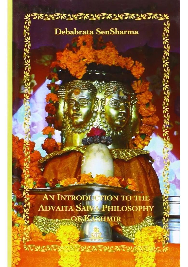 An Introduction To The Advaita Saiva Philosophy Of Kashmir - Indya