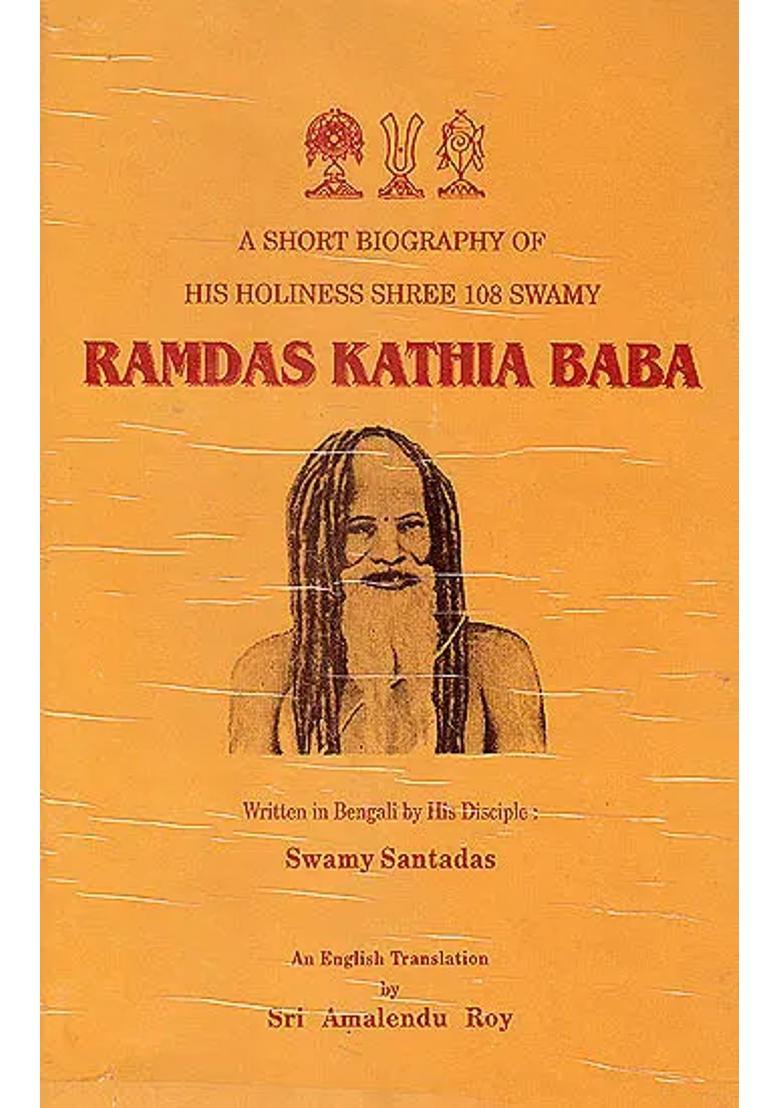 Ramdas Kathia Baba A Short Biography Of His Holiness Shree 108 Swamy - Indya