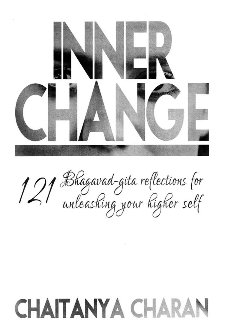 Inner Change- Bhagavad-Gita Reflections For 121 Unleashing Your Higher Self - Indya