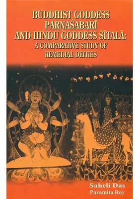 Buddhist Goddess Parnasabari And Hindu Goddess Sitala A Comparative Study Of Remedial Deities