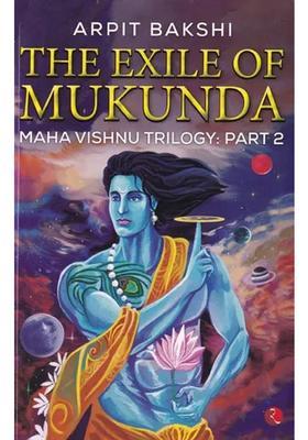 The Exile Of Mukunda Maha Vishnu Trilogy Part 2