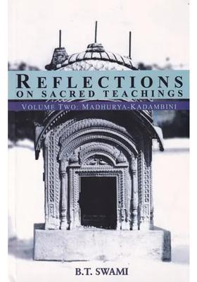 Reflections On Sacred Teachings Madhurya Kadambini Volume-Ii